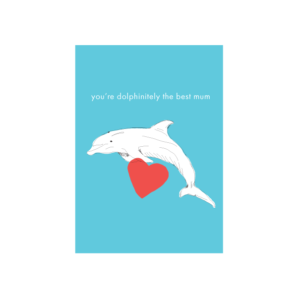Iko Iko Animal Pun Mum Card Dolphinitely Best