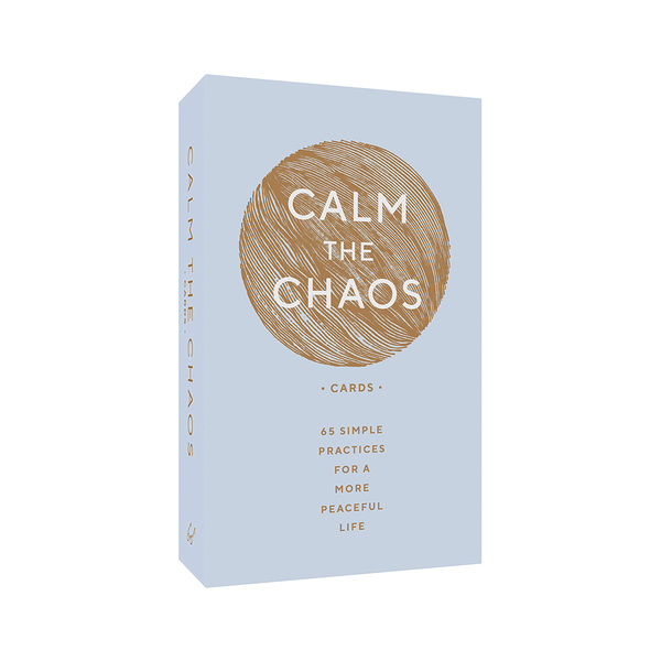 Calm The Chaos Cards: 65 Simple Practices for a More Peaceful Life