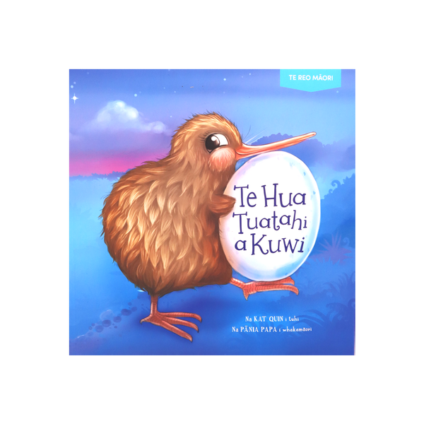 Kuwi's First Egg - Te Hua Tuatahi a  Kuwi - Te Reo Māori