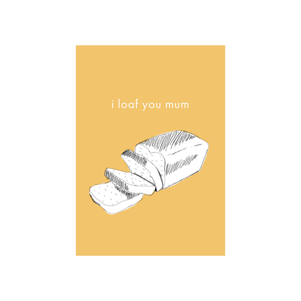 Iko Iko Food Pun Mum Card Loaf You