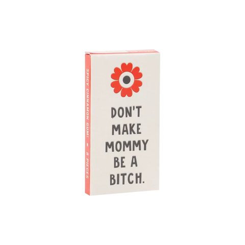 Blue Q Chewing Gum Don't Make Mommy
