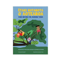 Ētahi Rotarota o Aotearoa / Kiwi Rhymes for Modern Times