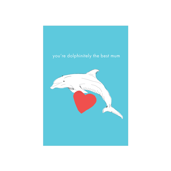 Iko Iko Animal Pun Mum Card Dolphinitely Best