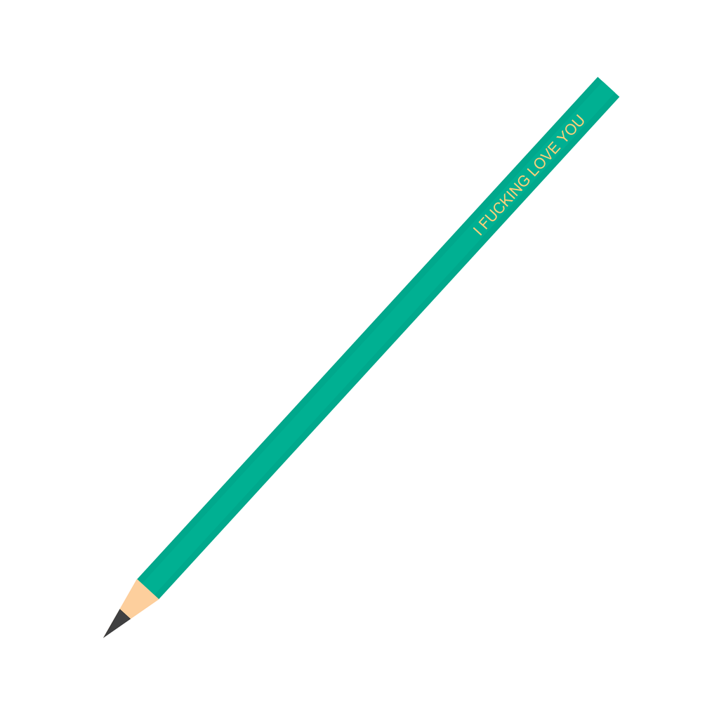 Iko Iko Pencil I F*cking Love You