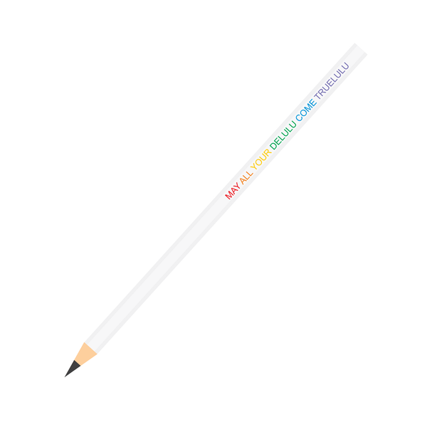 Iko Iko Pencil May All Your Delulu Come Truelulu