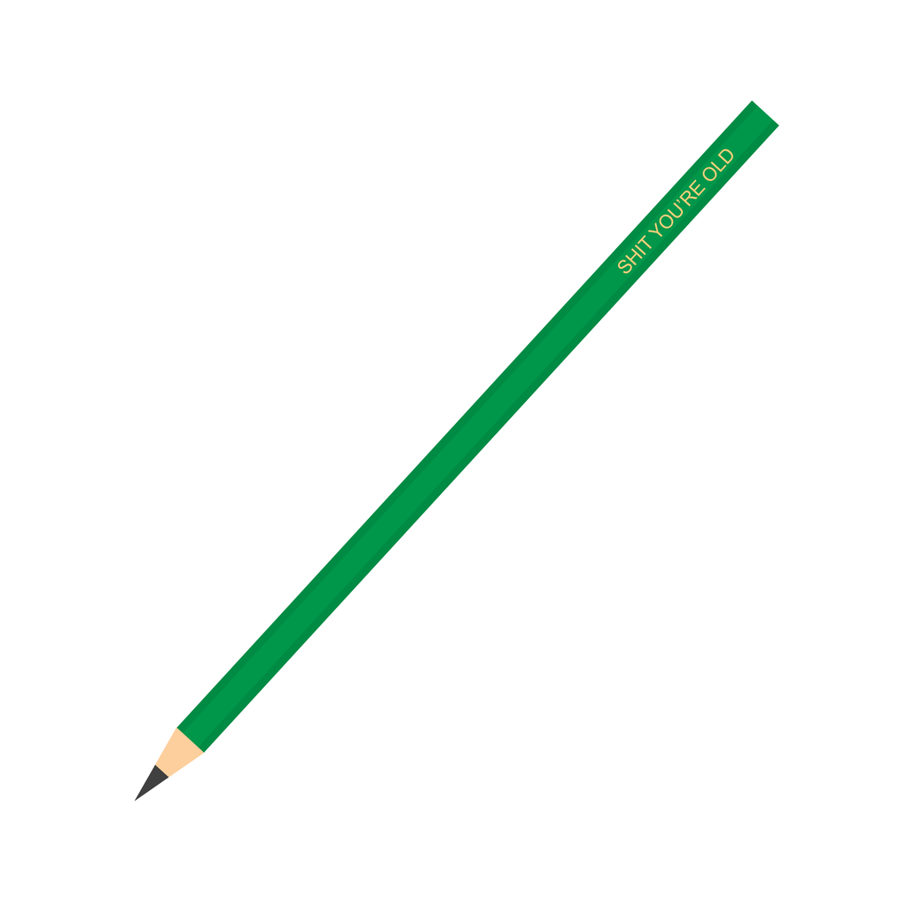 Iko Iko Pencil Sh*t You're Old