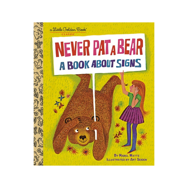 Little Golden Book Never Pat a Bear A Book About Signs