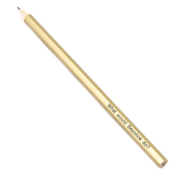 Iko Iko Pencil What Would Beyonce Do