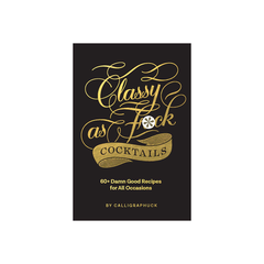 Classy as F*ck Cocktails