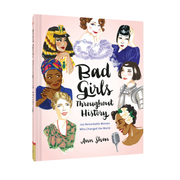 Bad Girls Throughout History