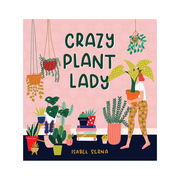 Crazy Plant Lady
