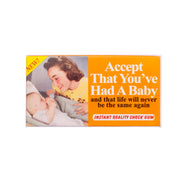 Blue Q Chewing Gum Accept Youve Had A Baby