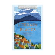 Literary Places Inspired Travellers Guide