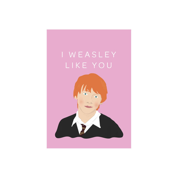 Iko Iko Pop Culture Card Weasley Like You
