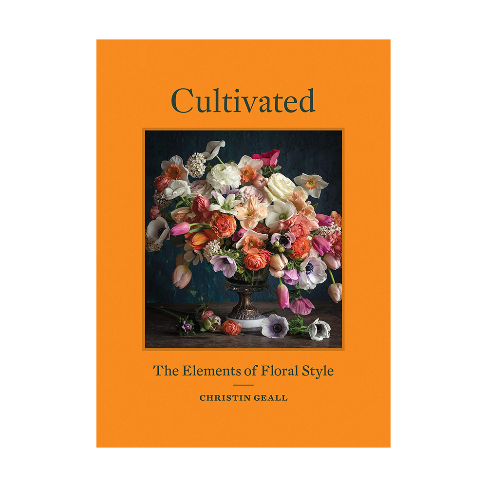 Cultivated The Elements of Floral Style