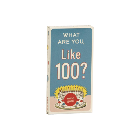 What are You Like 100 Gum