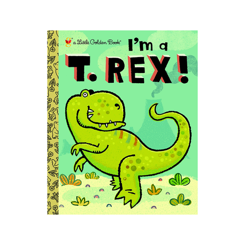 Little Golden Book Im a T Rex
