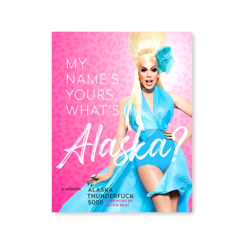 My Name is Yours, What Alaska?