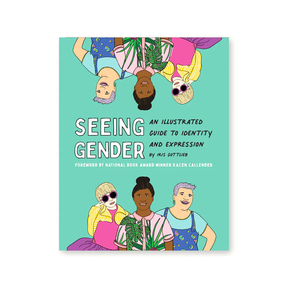 Seeing Gender An Illustrated Guide to Identity and Expression