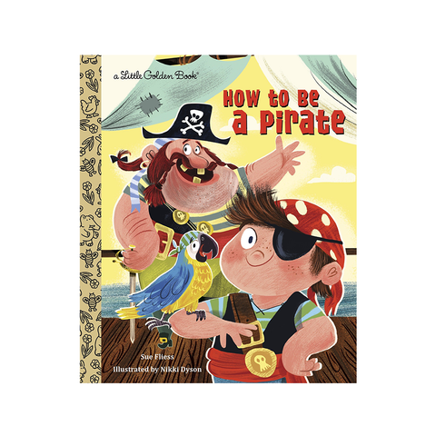 Little Golden Book How to Be a Pirate