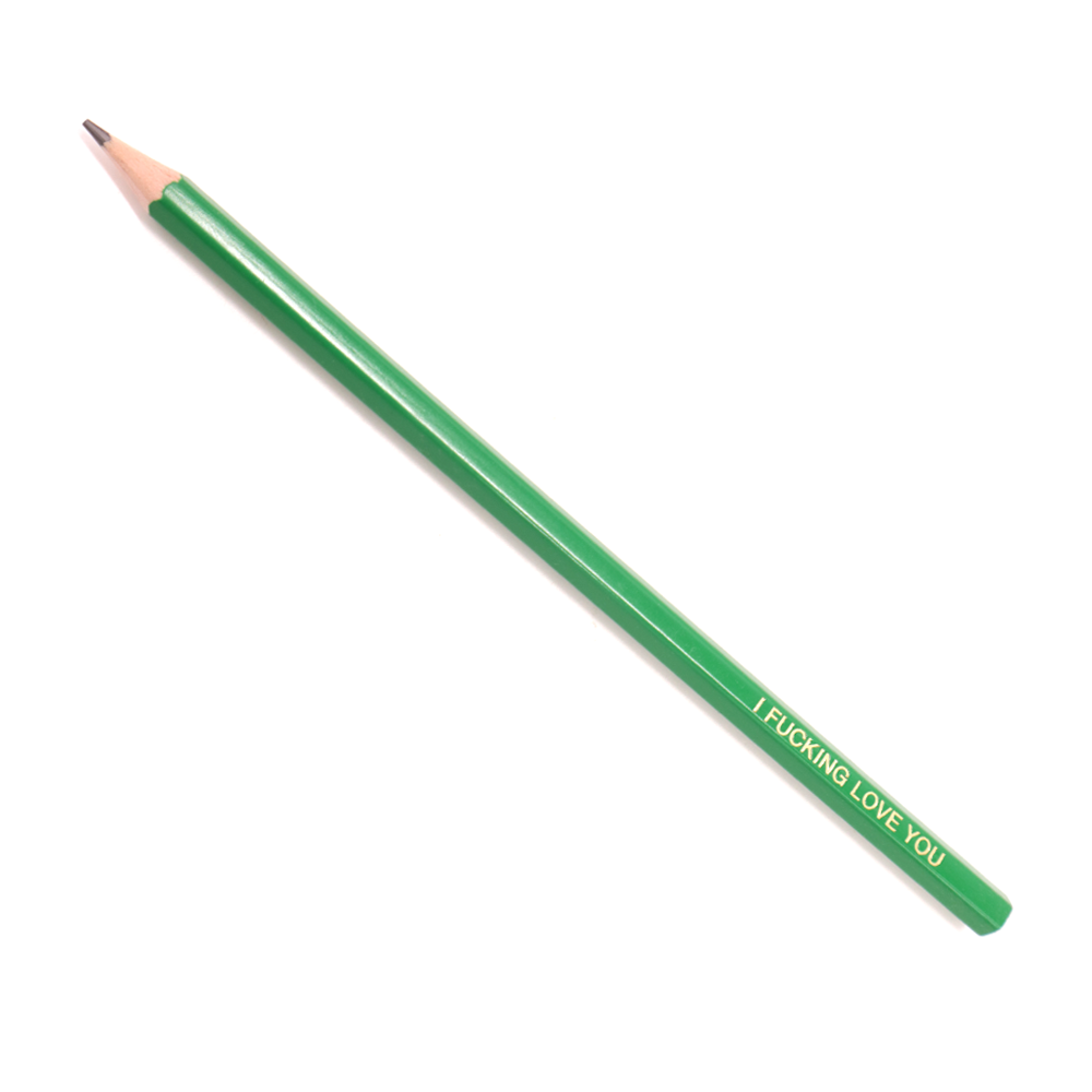 Iko Iko Pencil I F*cking Love You