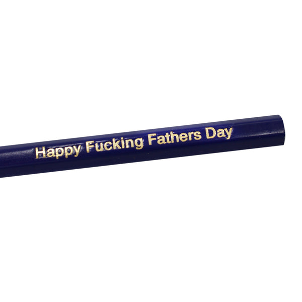 Iko Iko Pencil Happy F*cking Fathers Day