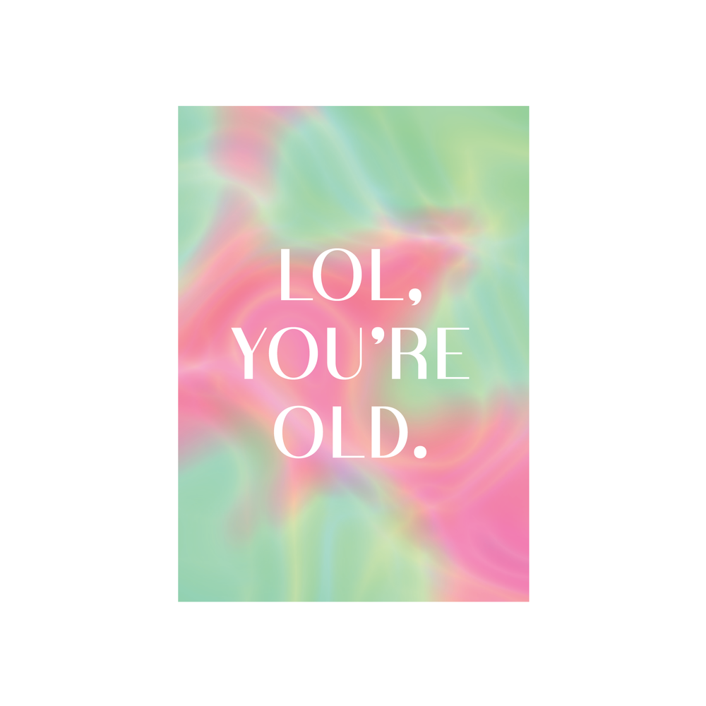 Iko Iko Text Card Lol, You're Old.