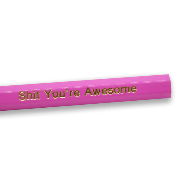 Iko Iko Pencil Sh*t You're Awesome