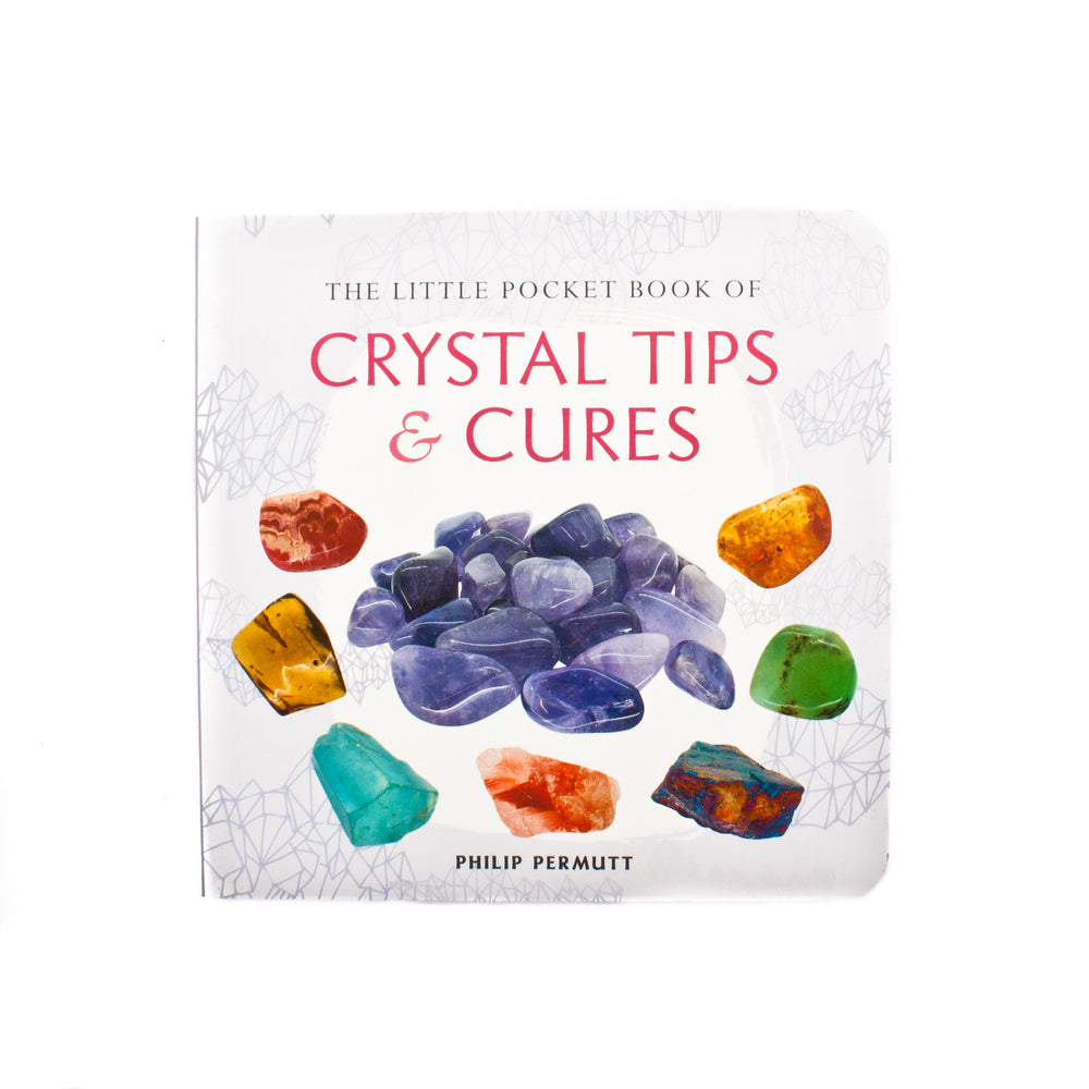 The Little Pocket Book of Crystal Tips and Cures